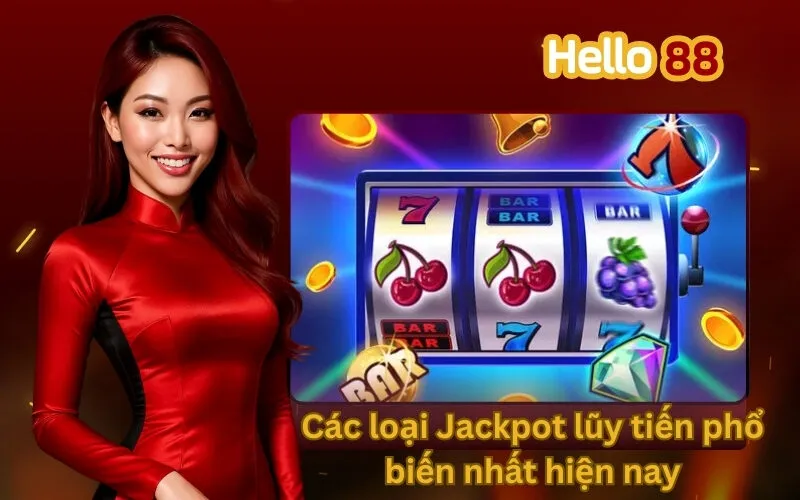 Các loại Jackpot lũy tiến phổ biến nhất hiện nay