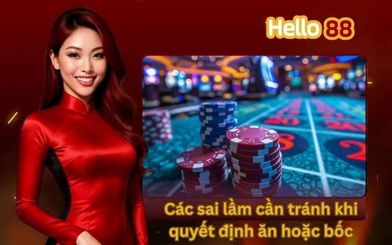 Các sai lầm cần tránh khi quyết định ăn hoặc bốc