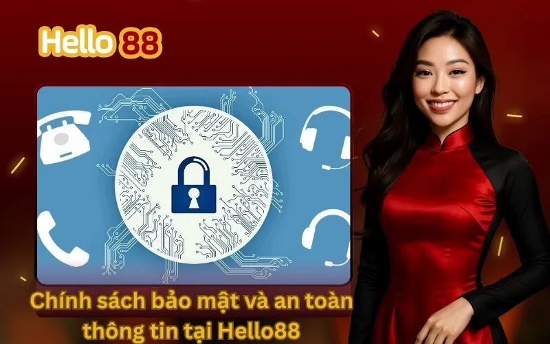 Chính sách bảo mật và an toàn thông tin tại Hello88