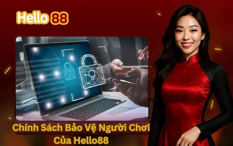 Chính Sách Bảo Vệ Người Chơi Của Hello88
