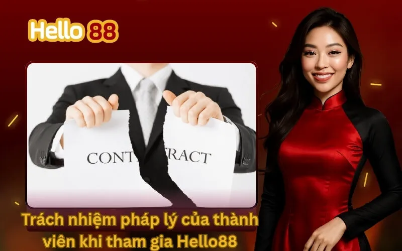 Trách nhiệm pháp lý của thành viên khi tham gia Hello88